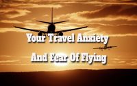 your travel anxiety and fear of flying